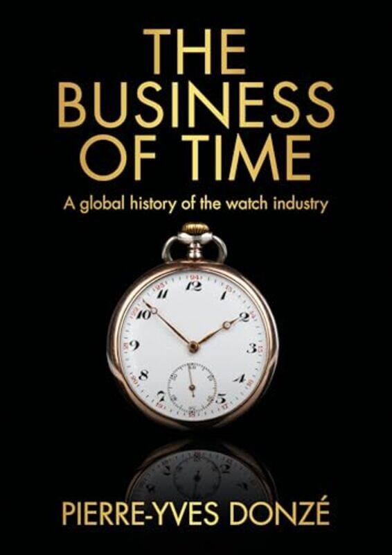 The Business of Time by Pierre-Yves Professor of Business History Donze-Paperback
The Business of Time by Pierre-Yves Professor of Business History Donze-Paperback