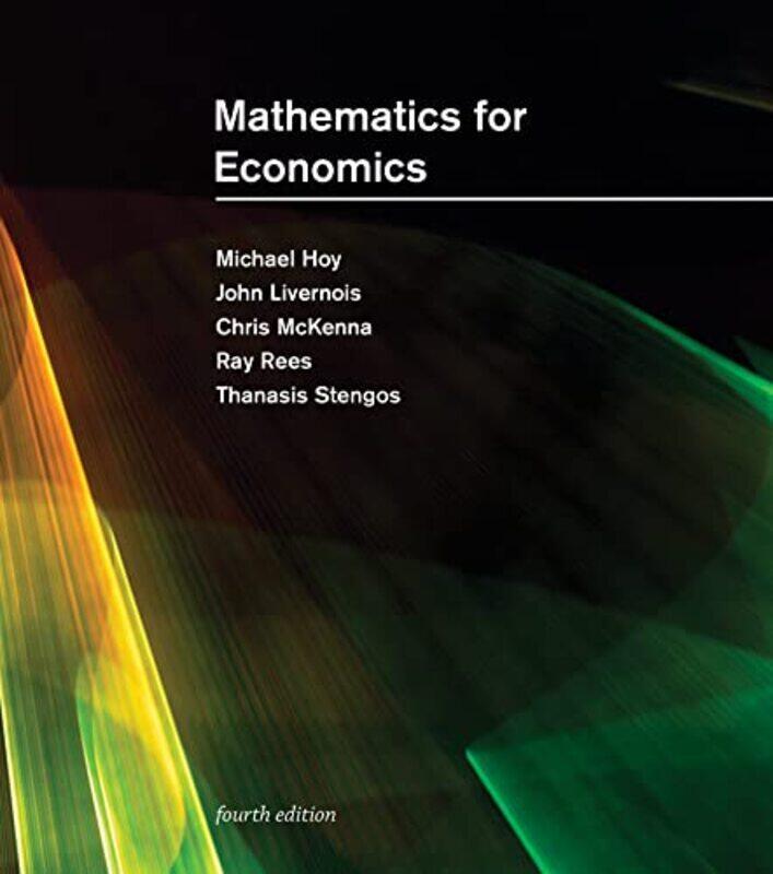 Mathematics For Economics Fourth Edition by Michael HoyJohn Livernois-Hardcover
Mathematics For Economics Fourth Edition by Michael HoyJohn Livernois-Hardcover