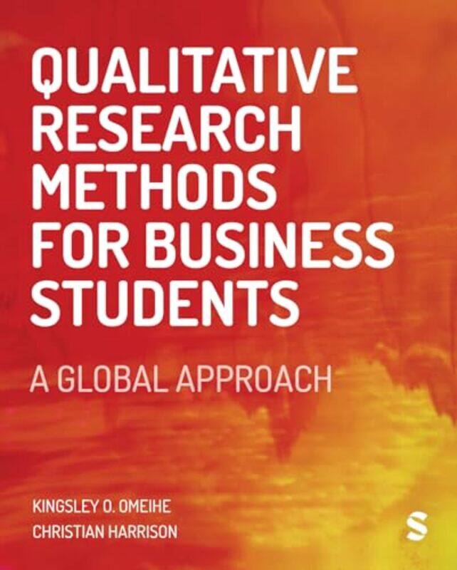 Qualitative Research Methods for Business Students by Kingsley Obi OmeiheChristian Harrison -Paperback
Qualitative Research Methods for Business Students by Kingsley Obi OmeiheChristian Harrison -Paperback