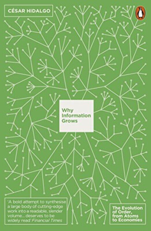 Why Information Grows The Evolution Of Order From Atoms To Economies By Hidalgo, Cesar Paperback
Why Information Grows The Evolution Of Order From Atoms To Economies By Hidalgo, Cesar Paperback