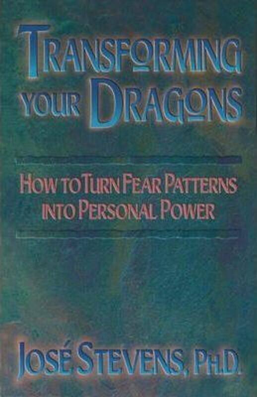 Transforming Your Dragons: How to Turn Fear Patterns into Personal Power, Paperback Book, By: Jose Stevens
Transforming Your Dragons: How to Turn Fear Patterns into Personal Power, Paperback Book, By: Jose Stevens
