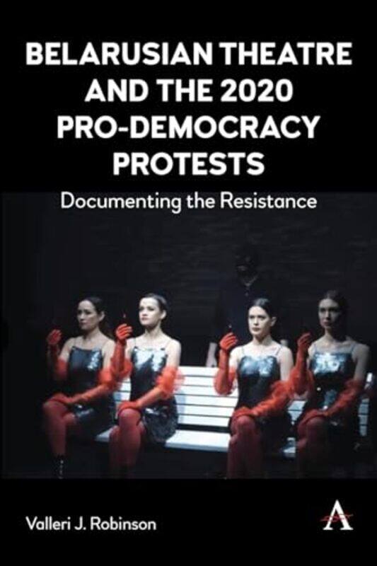 Belarusian Theatre and the 2020 ProDemocracy Protests by Dr Stephen C CurranKatrina MacKayAndrea RichardsonEmma Pawluk-Yaman-Paperback
Belarusian Theatre and the 2020 ProDemocracy Protests by Dr Stephen C CurranKatrina MacKayAndrea RichardsonEmma Pawluk-Yaman-Paperback