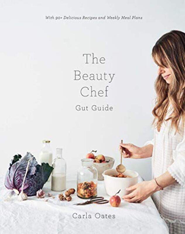 The Beauty Chef Gut Guide: With 90+ Delicious Recipes and Weekly Meal Plans , Hardcover by Oates, Carla
The Beauty Chef Gut Guide: With 90+ Delicious Recipes and Weekly Meal Plans , Hardcover by Oates, Carla