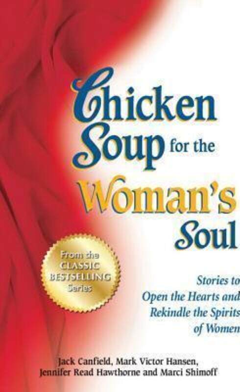 Chicken Soup for the Woman's Soul: Stories to Open the Heart and Rekindle the Spirit of Women
Chicken Soup for the Woman's Soul: Stories to Open the Heart and Rekindle the Spirit of Women