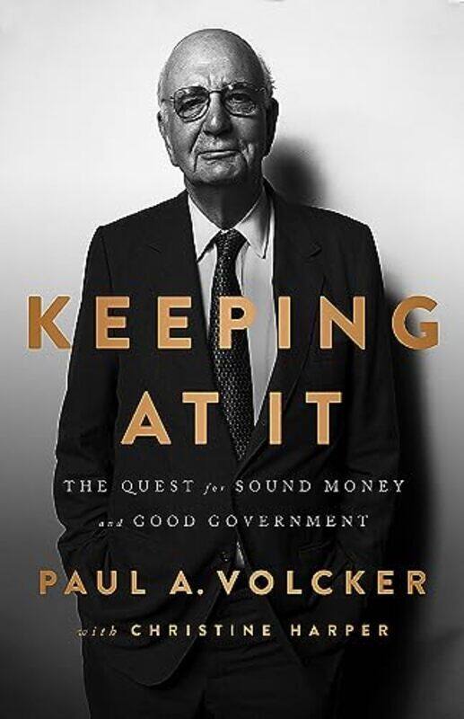 Keeping At It: The Quest for Sound Money and Good Government,Paperback by Harper, Christine - Volcker, Paul A.
Keeping At It: The Quest for Sound Money and Good Government,Paperback by Harper, Christine - Volcker, Paul A.