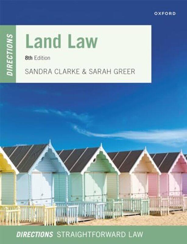 Land Law Directions by Sandra Former Dean of Law, Former Dean of Law, University of Buckingham ClarkeSarah Vice Chancellor, Vice Chancellor, Universit
Land Law Directions by Sandra Former Dean of Law, Former Dean of Law, University of Buckingham ClarkeSarah Vice Chancellor, Vice Chancellor, Universit