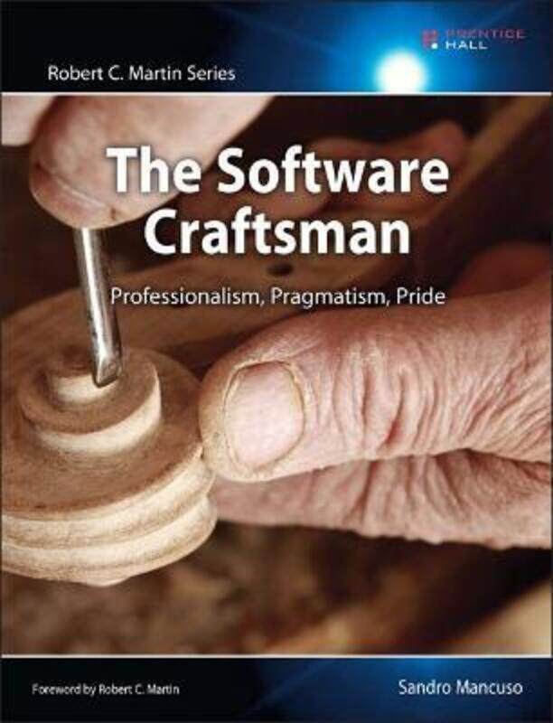 Software Craftsman, The: Professionalism, Pragmatism, Pride,Paperback, By:Mancuso, Sandro
Software Craftsman, The: Professionalism, Pragmatism, Pride,Paperback, By:Mancuso, Sandro