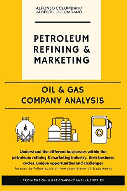Oil & Gas Company Analysis: Petroleum Refining & Marketing , Paperback by Colombano, Alfonso - Colombano, Alberto - Colombano, Alfredo
Oil & Gas Company Analysis: Petroleum Refining & Marketing , Paperback by Colombano, Alfonso - Colombano, Alberto - Colombano, Alfredo
