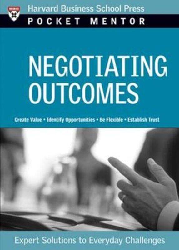 Negotiating Outcomes: Expert Solutions to Everyday Challenges,Paperback,by:Harvard Business School Press
Negotiating Outcomes: Expert Solutions to Everyday Challenges,Paperback,by:Harvard Business School Press