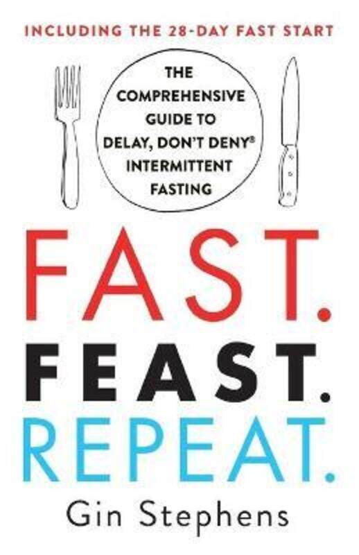 Fast. Feast. Repeat.: The Comprehensive Guide to Delay, Don't Deny(r) Intermittent Fasting--Includin.paperback,By :Stephens, Gin
Fast. Feast. Repeat.: The Comprehensive Guide to Delay, Don't Deny(r) Intermittent Fasting--Includin.paperback,By :Stephens, Gin