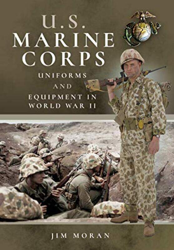 US Marine Corps Uniforms and Equipment in World War II by Jim Moran-Paperback
US Marine Corps Uniforms and Equipment in World War II by Jim Moran-Paperback