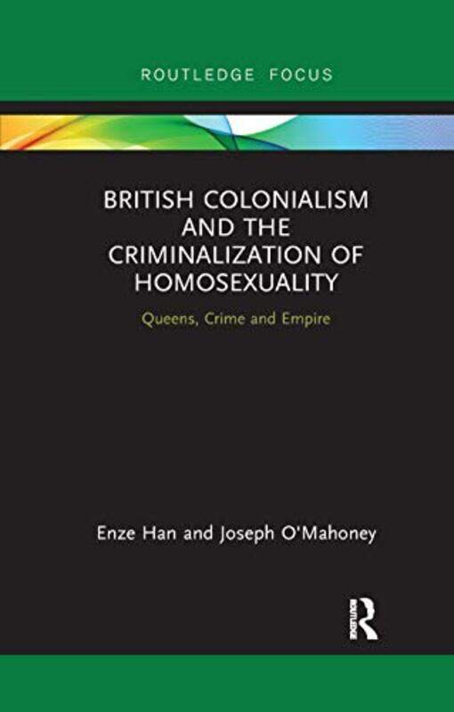 British Colonialism and the Criminalization of Homosexuality by Enze HanJoseph OMahoney-Paperback
British Colonialism and the Criminalization of Homosexuality by Enze HanJoseph OMahoney-Paperback