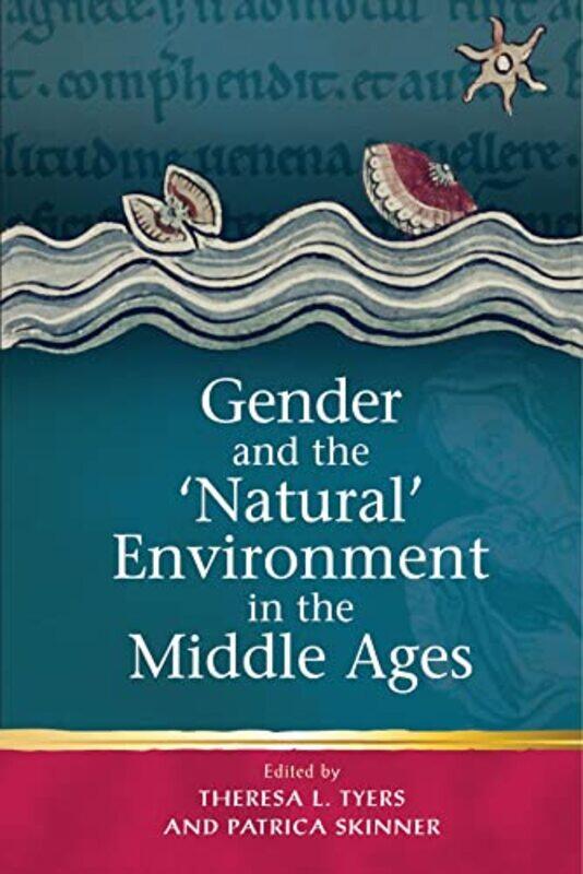 Gender and the Natural Environment in the Middle Ages by Theresa L TyersPatricia Skinner-Hardcover
Gender and the Natural Environment in the Middle Ages by Theresa L TyersPatricia Skinner-Hardcover