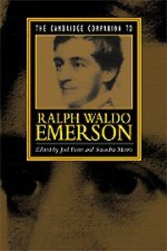 The Cambridge Companion to Ralph Waldo Emerson by Joel Cornell University, New York PorteSaundra Bucknell University, Pennsylvania Morris-Paperback
The Cambridge Companion to Ralph Waldo Emerson by Joel Cornell University, New York PorteSaundra Bucknell University, Pennsylvania Morris-Paperback