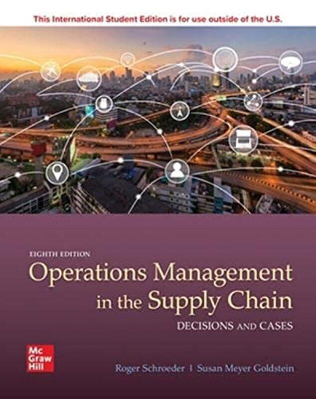 ISE OPERATIONS MANAGEMENT IN THE SUPPLY CHAIN: DECISIONS & CASES,Paperback,by:Schroeder, Roger - Goldstein, Susan
ISE OPERATIONS MANAGEMENT IN THE SUPPLY CHAIN: DECISIONS & CASES,Paperback,by:Schroeder, Roger - Goldstein, Susan