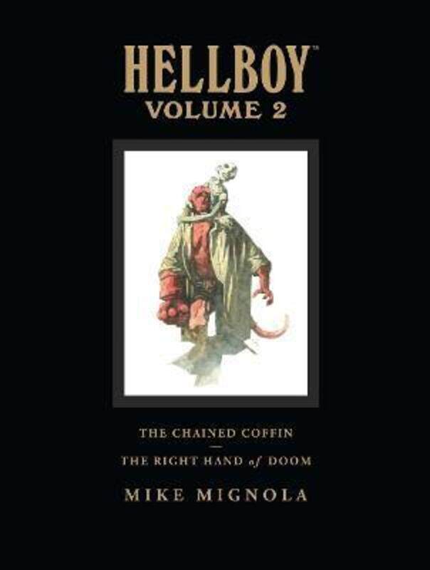 Hellboy Library Volume 2: The Chained Coffin And The Right Hand Of Doom,Hardcover,ByMignola, Mike
Hellboy Library Volume 2: The Chained Coffin And The Right Hand Of Doom,Hardcover,ByMignola, Mike