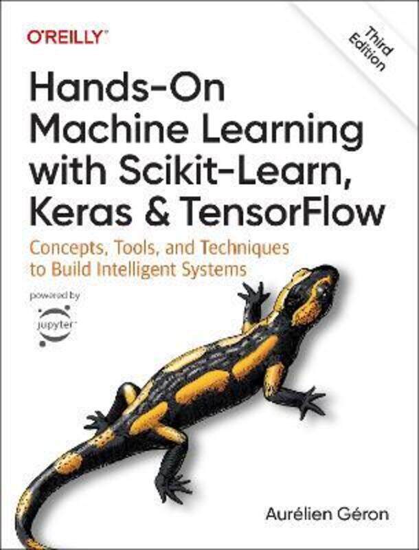 Hands-On Machine Learning with Scikit-Learn, Keras, and TensorFlow 3e: Concepts, Tools, and Techniqu,Paperback,ByGeron, Aurelien
Hands-On Machine Learning with Scikit-Learn, Keras, and TensorFlow 3e: Concepts, Tools, and Techniqu,Paperback,ByGeron, Aurelien