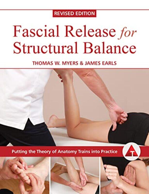 Fascial Release for Structural Balance, Revised Edition , Paperback by Myers, Thomas - Earls, James
Fascial Release for Structural Balance, Revised Edition , Paperback by Myers, Thomas - Earls, James