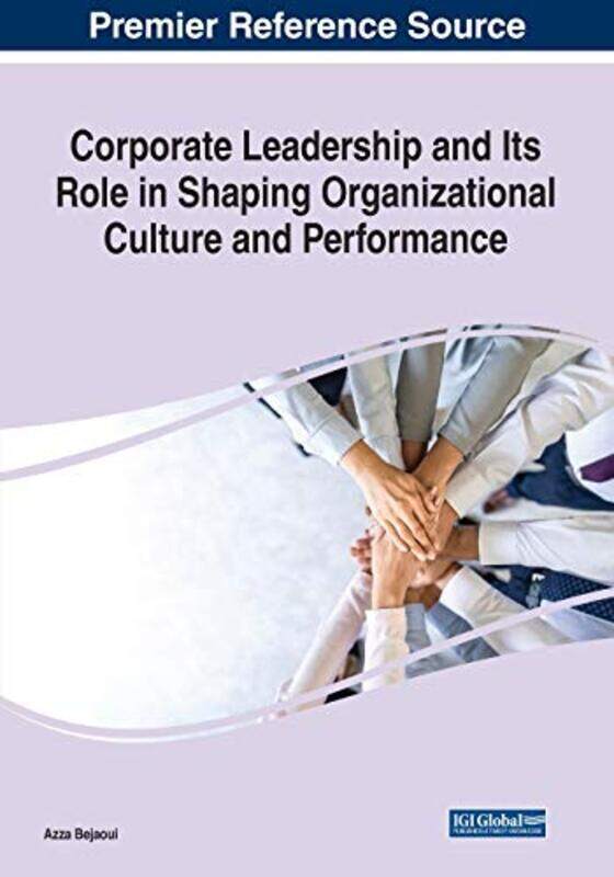 Corporate Leadership and Its Role in Shaping Organizational Culture and Performance by Azza Bejaoui-Paperback
Corporate Leadership and Its Role in Shaping Organizational Culture and Performance by Azza Bejaoui-Paperback