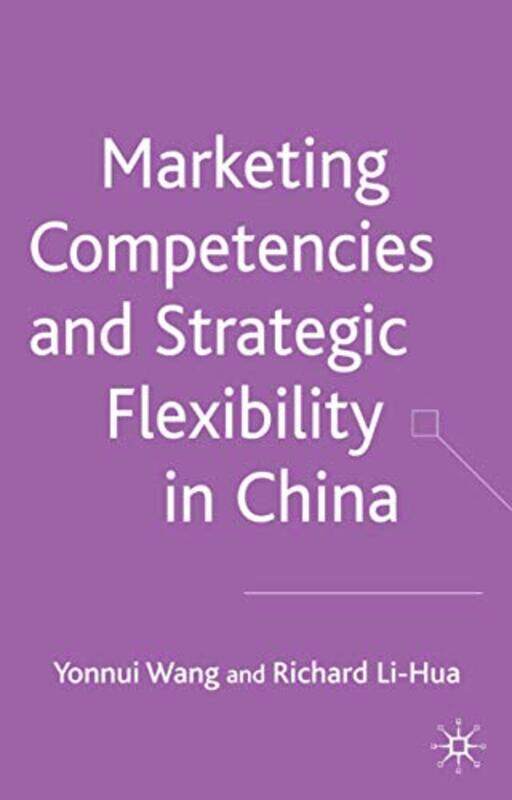 Marketing Competences and Strategic Flexibility in China by Y WangR Li-Hua-Hardcover
Marketing Competences and Strategic Flexibility in China by Y WangR Li-Hua-Hardcover