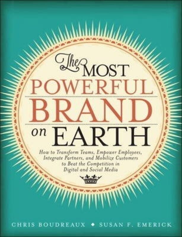 The Most Powerful Brand on Earth: How to Transform Teams, Empower Employees, Integrate Partners, and Mobilize Customers to Beat the Competition, Hardc
The Most Powerful Brand on Earth: How to Transform Teams, Empower Employees, Integrate Partners, and Mobilize Customers to Beat the Competition, Hardc