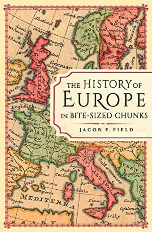 The History of Europe in Bite-sized Chunks, Hardcover Book, By: Jacob F. Field
The History of Europe in Bite-sized Chunks, Hardcover Book, By: Jacob F. Field
