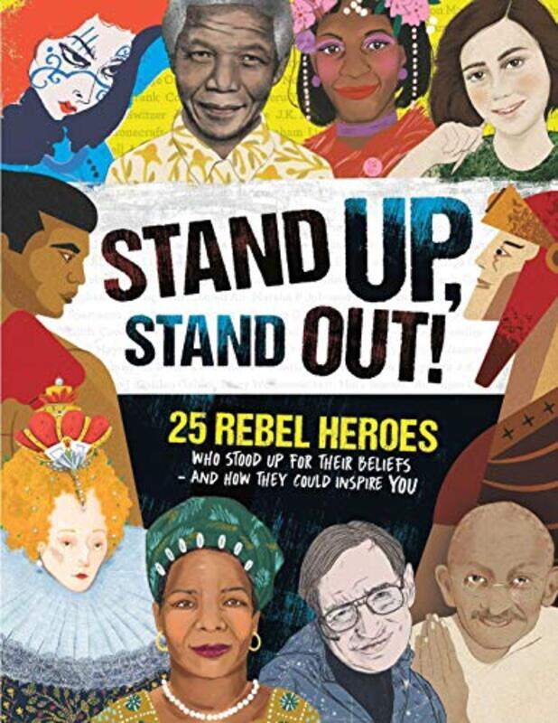 Stand Up, Stand Out!: 25 rebel heroes who stood up for what they believe , Paperback by Woodward, Kay
Stand Up, Stand Out!: 25 rebel heroes who stood up for what they believe , Paperback by Woodward, Kay