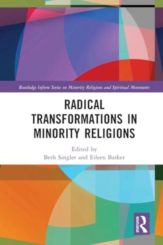 Radical Transformations in Minority Religions by Beth University of Cambridge, UK SinglerEileen LSE, UK Barker-Paperback
Radical Transformations in Minority Religions by Beth University of Cambridge, UK SinglerEileen LSE, UK Barker-Paperback
