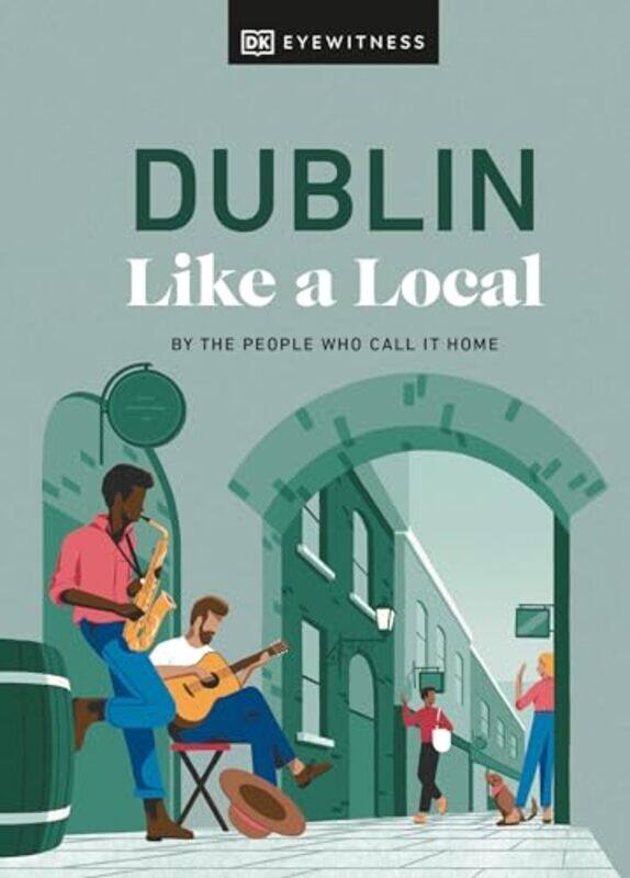 Dublin Like a Local by DK EyewitnessNicola BradyEadaoin Fitzmaurice-Hardcover
Dublin Like a Local by DK EyewitnessNicola BradyEadaoin Fitzmaurice-Hardcover