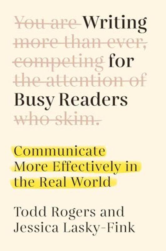 Writing For Busy Readers Communicate More Effectively In The Real World By Rogers Todd - Lasky-Fink Jessica - Hardcover
Writing For Busy Readers Communicate More Effectively In The Real World By Rogers Todd - Lasky-Fink Jessica - Hardcover