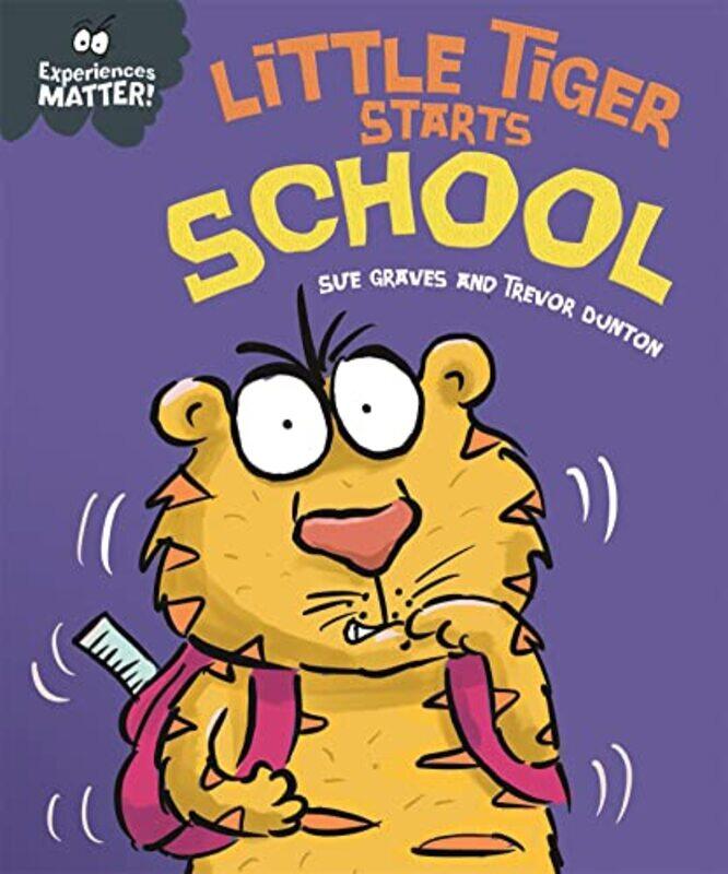 Experiences Matter Little Tiger Starts School by Sue GravesTrevor Dunton-Paperback
Experiences Matter Little Tiger Starts School by Sue GravesTrevor Dunton-Paperback