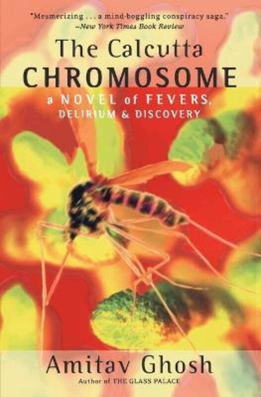 The Calcutta Chromosome: A Novel of Fevers, Delirium & Discovery.paperback,By :Ghosh, Amitav
The Calcutta Chromosome: A Novel of Fevers, Delirium & Discovery.paperback,By :Ghosh, Amitav