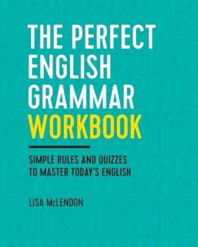The Perfect English Grammar Workbook: Simple Rules and Quizzes to Master Today's English.paperback,By :McLendon, Lisa
The Perfect English Grammar Workbook: Simple Rules and Quizzes to Master Today's English.paperback,By :McLendon, Lisa
