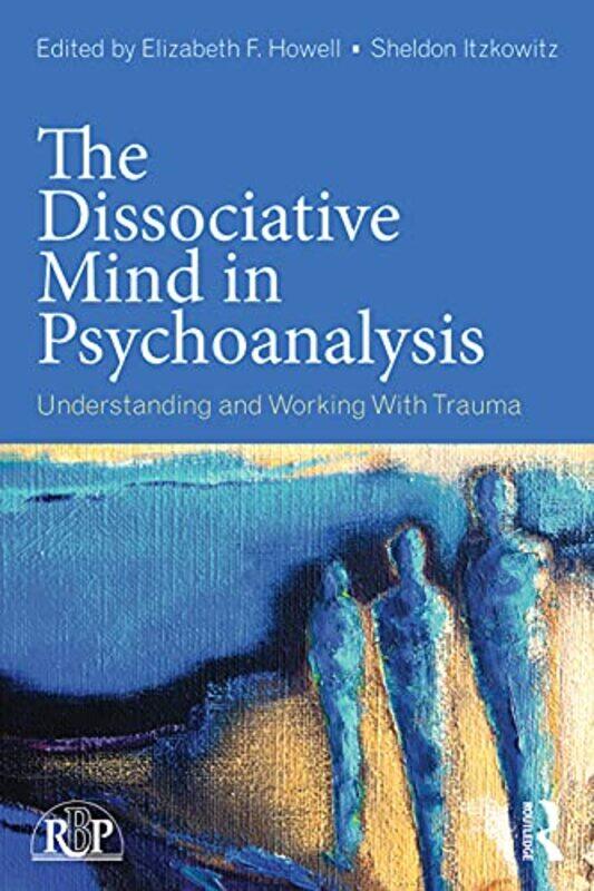 The Dissociative Mind in Psychoanalysis by Elizabeth Private practice, Manhattan, New York City, USA HowellSheldon Itzkowitz-Paperback
The Dissociative Mind in Psychoanalysis by Elizabeth Private practice, Manhattan, New York City, USA HowellSheldon Itzkowitz-Paperback