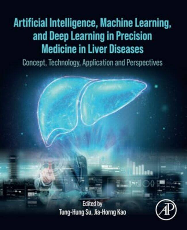 Artificial Intelligence Machine Learning and Deep Learning in Precision Medicine in Liver Diseases by Randy Mercyhurst University USA ClemonsMark K Id
Artificial Intelligence Machine Learning and Deep Learning in Precision Medicine in Liver Diseases by Randy Mercyhurst University USA ClemonsMark K Id