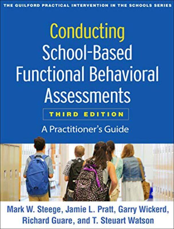Conducting SchoolBased Functional Behavioral Assessments Third Edition by Mark W SteegeJamie L PrattGarry WickerdRichard GuareT Steuart Watson-Paperba
Conducting SchoolBased Functional Behavioral Assessments Third Edition by Mark W SteegeJamie L PrattGarry WickerdRichard GuareT Steuart Watson-Paperba