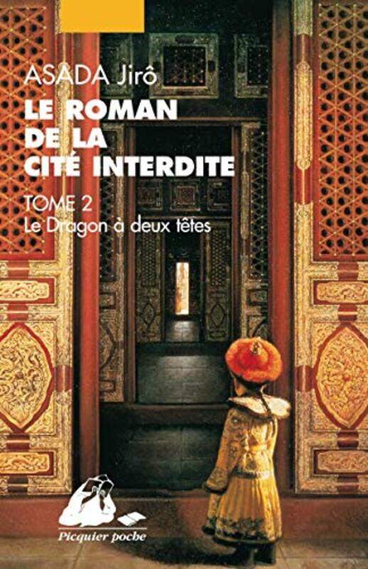 Le roman de la Cit interdite, Tome 2 : Le dragon deux t tes,Paperback by Jiro Asada
Le roman de la Cit interdite, Tome 2 : Le dragon deux t tes,Paperback by Jiro Asada