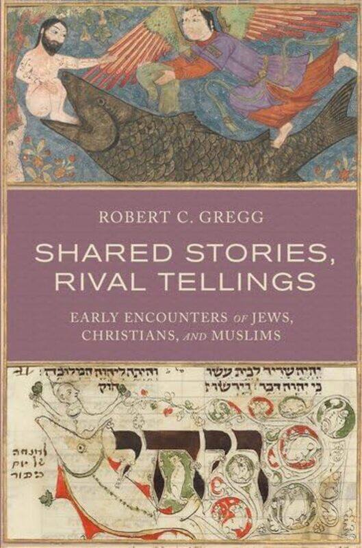 Shared Stories Rival Tellings by Robert C Emeritus Professor in Religious Studies, Emeritus Professor in Religious Studies, Stanford University Gregg-
Shared Stories Rival Tellings by Robert C Emeritus Professor in Religious Studies, Emeritus Professor in Religious Studies, Stanford University Gregg-