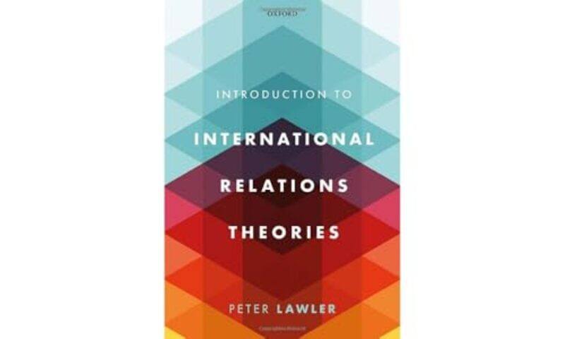 International Relations Theories by Peter Honorary Professor, Honorary Professor, University of Manchester Lawler-Paperback
International Relations Theories by Peter Honorary Professor, Honorary Professor, University of Manchester Lawler-Paperback