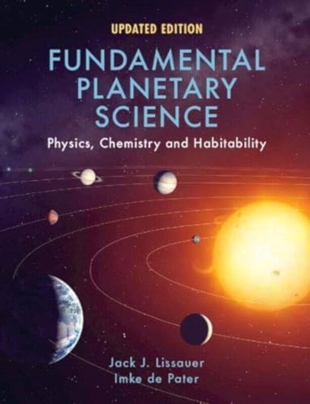 Fundamental Planetary Science Physics Chemistry And Habitability by Lissauer, Jack J. - de Pater, Imke (University of California, Berkeley) Paperback
Fundamental Planetary Science Physics Chemistry And Habitability by Lissauer, Jack J. - de Pater, Imke (University of California, Berkeley) Paperback