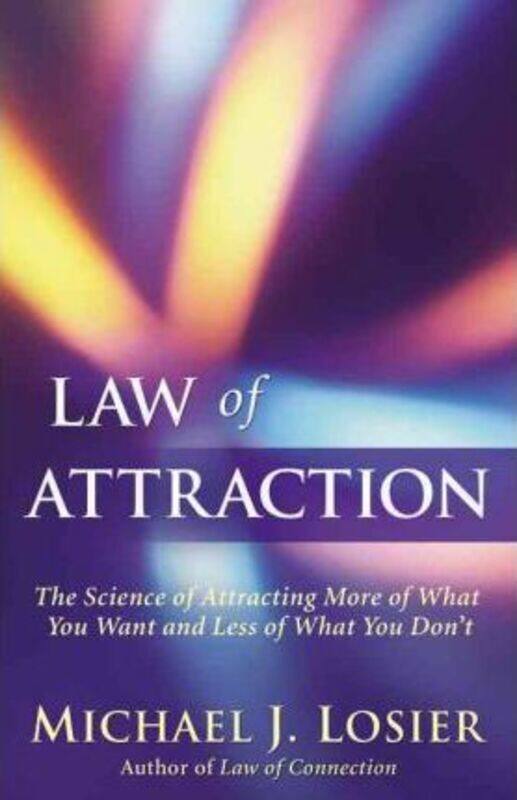 Law of Attraction: The Science of Attracting More of What You Want and Less of What You Don't
Law of Attraction: The Science of Attracting More of What You Want and Less of What You Don't