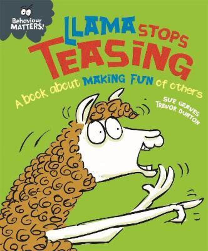 Behaviour Matters: Llama Stops Teasing: A book about making fun of others.paperback,By :Graves, Sue - Dunton, Trevor
Behaviour Matters: Llama Stops Teasing: A book about making fun of others.paperback,By :Graves, Sue - Dunton, Trevor