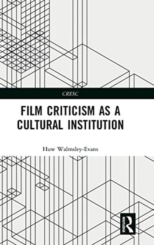 Film Criticism as a Cultural Institution by Huw University of Queensland, Australia Walmsley-Evans-Hardcover
Film Criticism as a Cultural Institution by Huw University of Queensland, Australia Walmsley-Evans-Hardcover