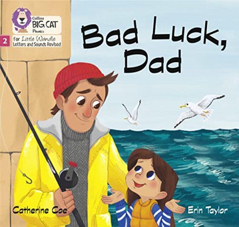 Bad Luck Dad Phase 2 Set 4 Big Cat Phonics For Little Wandle Letters And Sounds Revised By Coe, Catherine - Taylor, Erin - Collins Big Cat Paperback
Bad Luck Dad Phase 2 Set 4 Big Cat Phonics For Little Wandle Letters And Sounds Revised By Coe, Catherine - Taylor, Erin - Collins Big Cat Paperback