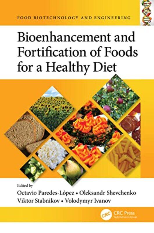 Bioenhancement and Fortification of Foods for a Healthy Diet by Octavio Paredes-LopezOleksandr ShevchenkoViktor StabnikovVolodymyr Ivanov-Hardcover
Bioenhancement and Fortification of Foods for a Healthy Diet by Octavio Paredes-LopezOleksandr ShevchenkoViktor StabnikovVolodymyr Ivanov-Hardcover