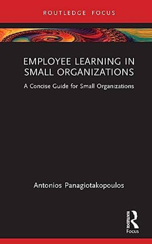 Employee Learning in Small Organizations by Antonios Panagiotakopoulos-Hardcover
Employee Learning in Small Organizations by Antonios Panagiotakopoulos-Hardcover