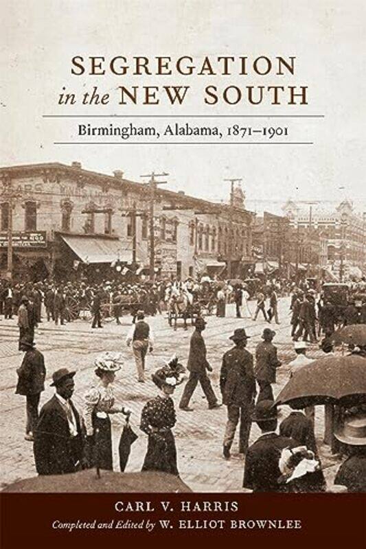 Segregation in the New South by Carl V HarrisW Elliot Brownlee-Hardcover
Segregation in the New South by Carl V HarrisW Elliot Brownlee-Hardcover