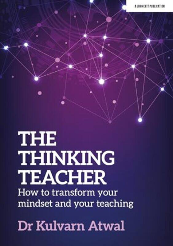 The Thinking Teacher How to transform your mindset and your teaching by Kulvarn Atwal-Paperback
The Thinking Teacher How to transform your mindset and your teaching by Kulvarn Atwal-Paperback