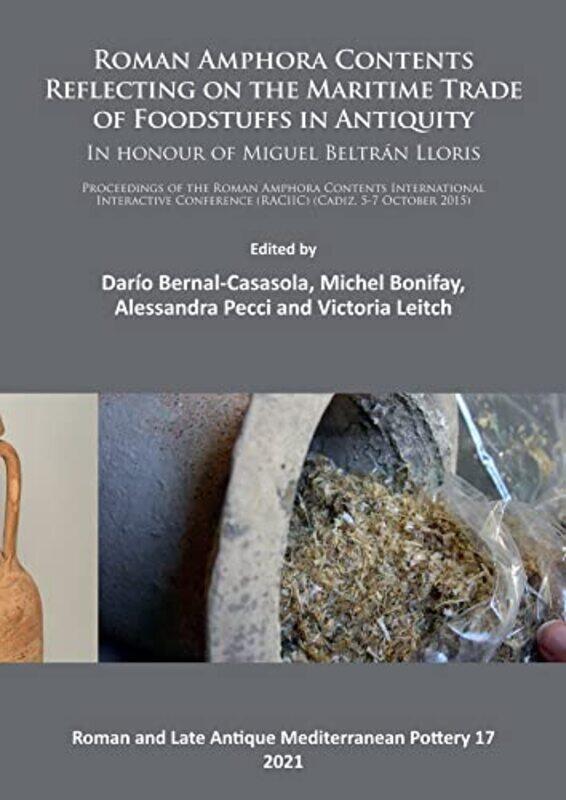 Roman Amphora Contents Reflecting on the Maritime Trade of Foodstuffs in Antiquity In honour of Miguel Beltran Lloris by Tom Rosenbauer-Paperback
Roman Amphora Contents Reflecting on the Maritime Trade of Foodstuffs in Antiquity In honour of Miguel Beltran Lloris by Tom Rosenbauer-Paperback