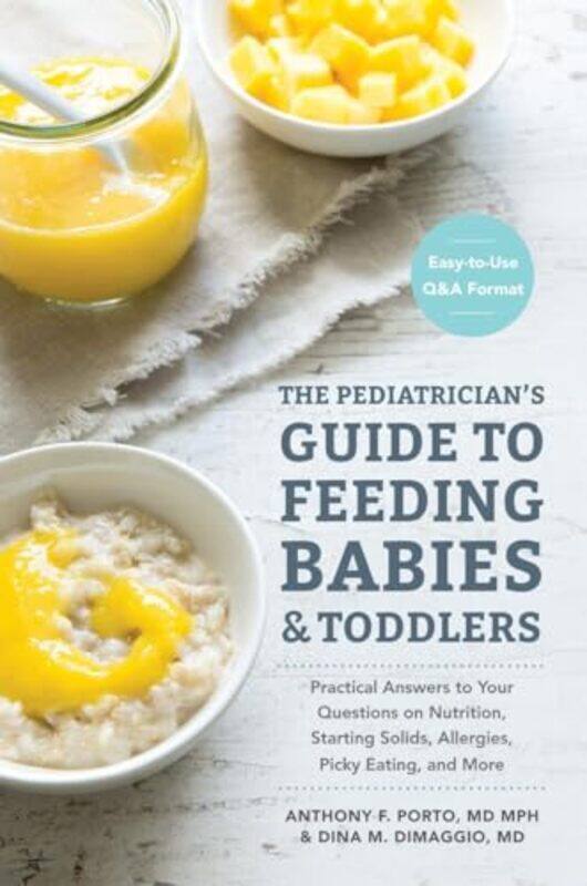 The Pediatricians Guide to Feeding Babies and Toddlers by Anthony PortoDina DiMaggio-Paperback
The Pediatricians Guide to Feeding Babies and Toddlers by Anthony PortoDina DiMaggio-Paperback